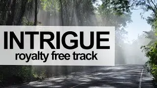 INTRIGUE [Good Royalty Free Music Track]