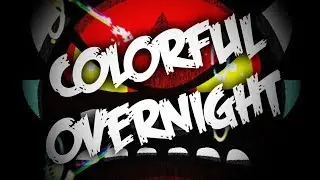 Colorful Overnight by WOOGI1411 (Very Hard Demon) - GD 2.1