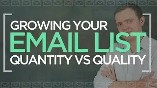Building an Email List (Quantity vs Quality)