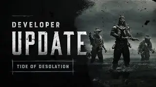 Developer Update | Tide of Desolation | Hunt: Showdown