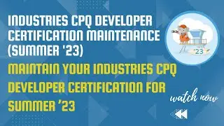 Salesforce Trailhead - Maintain Your Industries CPQ Developer Certification for Summer ’23