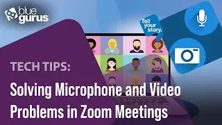 Tech Tip: Solving Microphone and Video Problems in Zoom Meetings