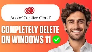 How To Completely Uninstall Adobe Creative Cloud on Windows 11 (Full Guide 2025)