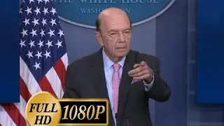 News_Commerce Secretary Wilbur Ross speaks at White House press briefing 4/25/2017