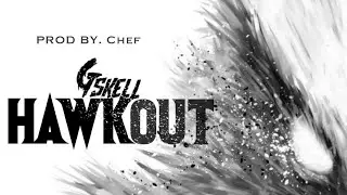 Gskell 12K - Hawk Out [Ace Riddim] Prod By. Chef (Official Audio)