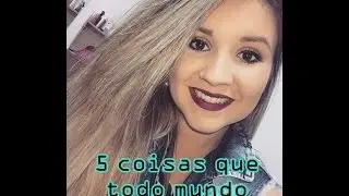 COISAS QUE TODO MUNDO AMA, MENOS EU!