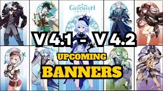 CONFIRMED!! V 4.1 - V 4.2 BANNERS, Reruns, New Characters, Kit | Genshin Impact