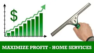 How to maximize profit in your home service business.