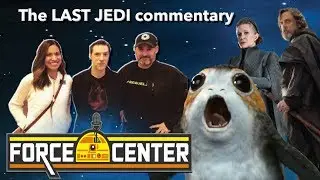 Star Wars: The Last Jedi ForceCenter Commentary