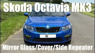 Skoda Octavia MK3 Mirror Glass Mirror Cover LED Indicator Repeater Replacement (VRS) How To DIY