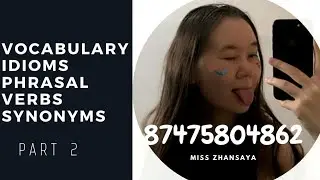 Ағылшын ҰБТ - Synonyms, Idioms, Phrasal Verbs, Antonyms