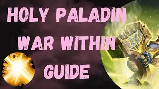 The War Within Prepatch M+ Beginner's Guide - Holy Paladin 11.0