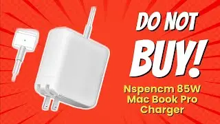 DON'T BUY NSPENCM 85W Mac Book Pro Charger BEFORE WATCHING THIS VIDEO! (7 Reasons)