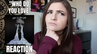 THE CHAINSMOKERS FEAT. 5SOS: "WHO DO YOU LOVE" REACTION