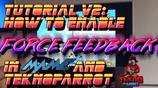 Tutorial: How to enable Force Feedback in MAME and Teknoparrot (Version 2)