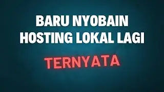 Baru Nyobain Hosting Lokal Lagi. Ternyata.