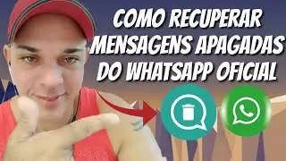 Como Recuperar Mensangens Apagadas Do Whatsapp Oficial Atualizado