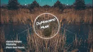 Isadora Pompeo - História (Pedro Beat Remix) [Melodic Dubstep Gospel]