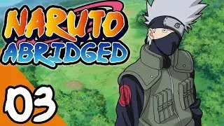 Naruto ABRIDGED: Episode 3