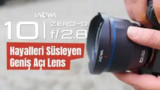 Hayalleri Süsleyen Geniş Açı Lens | Laowa 10mm f/2.8 Autofocus Full-frame Zero-D lens