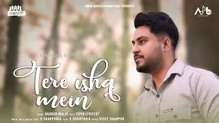 Tere Ishq Mein | Shadab Malik | Vipin Lyricist | Vishal Shahpuria | Aman Darya Productions