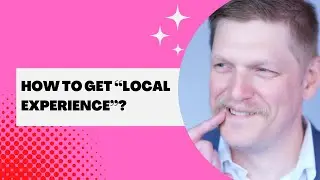 How to Get “Local Experience”?