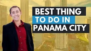 What are the best things to do in Panama City, Panama?