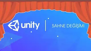34. Unity 3D - Sahne Değişimi