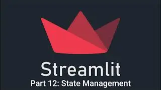 Streamlit Part 12: Mastering State Management