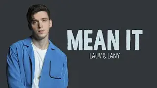 Lauv & LANY ‒ Mean It (Lyrics)🎵❤️