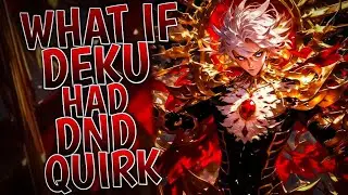 What If Deku Had DnD Quirk | Movie |