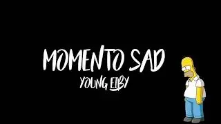 MOMENTO SAD - Young Eiby (Letra)