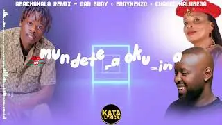 Abachakala Remix Ft Eddy Kenzo  Gad Buoy And Chance Nalubega {Official Lyrics music Release}