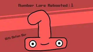 Number Lore Rebooted | 1 (MOTION BLUR)