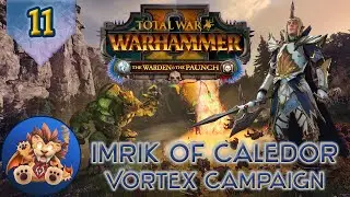 Total War Warhammer 2 - The Warden & The Paunch - Imrik - Knights of Caledor Vortex Campaign- EP11