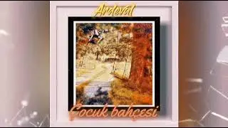 Ardeval - Çocuk Bahçesi(Official Audio)