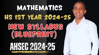 hs 1st year maths syllabus 2024-2025 ahsec| class 11 ahsec maths syllabus 2024-25 with blueprint