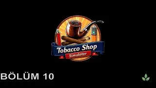 I SPEED UP THE CASHIER - TOBACCO SHOP SIMULATOR TURKISH - #EPISODE10