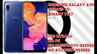 Samsung Galaxy A10 (SM-A105G/DS) Binary 7 Android 10 Q No Account Needed FRP Bypass