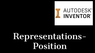 Representations Position in Inventor 2021 tutorial