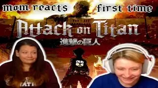 *MOMS FIRST TIME REACTION* Anime Hating Mom reacts to Attack On Titan 1x1