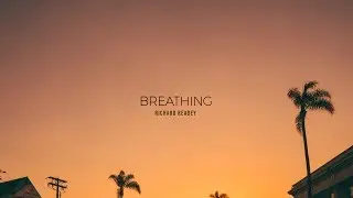 Richard Readey - Breathing (Lyric Video)