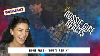 HOME FREE - "The Butts Remix" - REACTION!