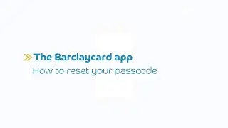 How to reset your passcode with the Barclaycard app