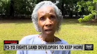 93-Year-Old Woman FIGHTS To Keep Land From Being Bought By Bullies