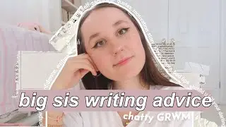 giving you big sis writing advice as i get ready ✩₊˚🎧⊹💅 ♡ (makeup GRWM *writer edition*)