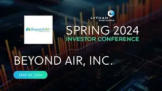 Beyond Air, Inc. Presentation @ Lytham Partners Spring 2024 Investor Conference