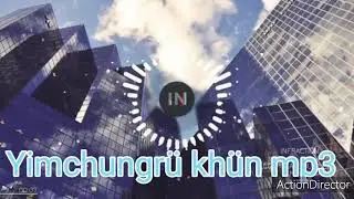Yimchungrü khün mp3: Thrünpuh meki achamnak müla