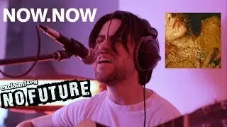 Now, Now - "SGL" (Acoustic) | No Future