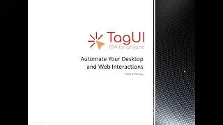 Automate Your Desktop and Web Interactions with TagUI - Yi Sheng Siow